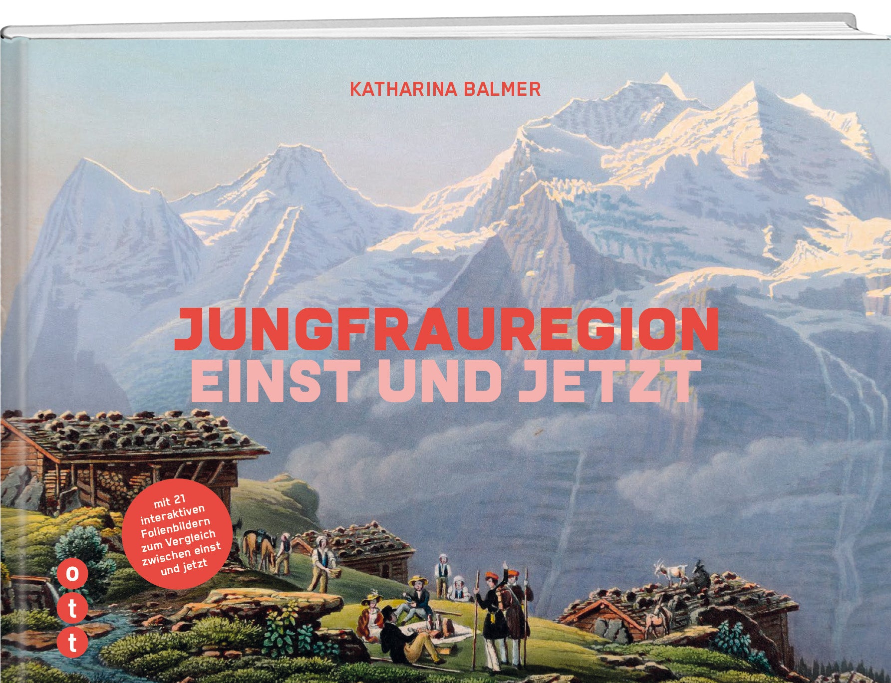 Katharina Balmer | Jungfrauregion - Einst und Jetzt - SAC-Shop