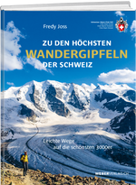 Fredy Joss | Zu den höchsten Wandergipfeln der Schweiz - SAC-Shop