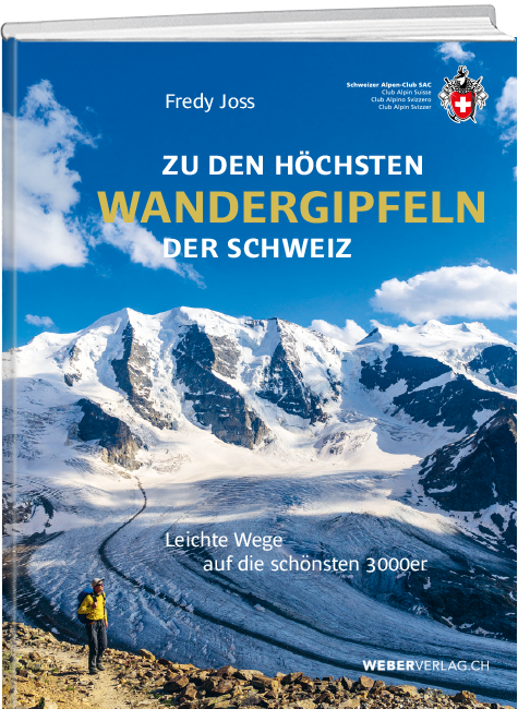 Fredy Joss | Zu den höchsten Wandergipfeln der Schweiz - SAC-Shop