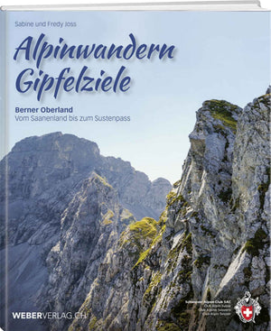 Sabine Joss; Fredy Joss | Alpinwandern Gipfelziele Berner Oberland - SAC-Shop