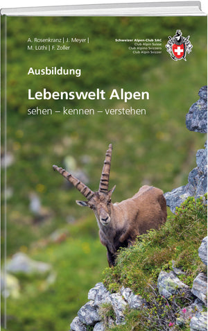 Annina Rosenkranz; Jürg Meyer; Markus Lüthi; Franziska Zoller | Lebenswelt Alpen - SAC-Shop