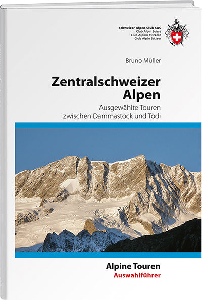 Bruno Müller: Zentralschweizer Alpen - WEBER VERLAG