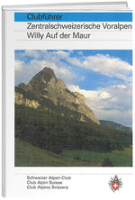 Willy Auf der Maur: Zentralschweizerische Voralpen - WEBER VERLAG