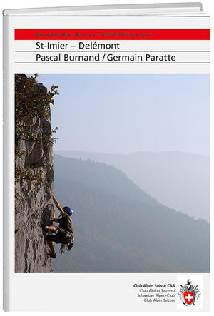 Pascal Burnand / Germain Paratte: Escalade dans le jura – Kletterführer Jura - WEBER VERLAG