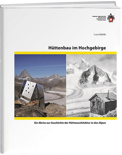 Luca Gibello: Hüttenbau im Hochgebirge - WEBER VERLAG