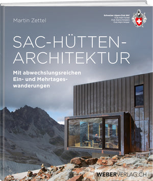 Martin Zettel | SAC-Hüttenarchitektur